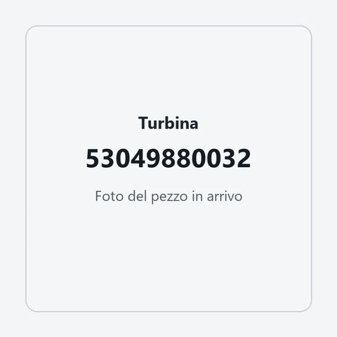 Turbina 53049880032: foto del pezzo in arrivo