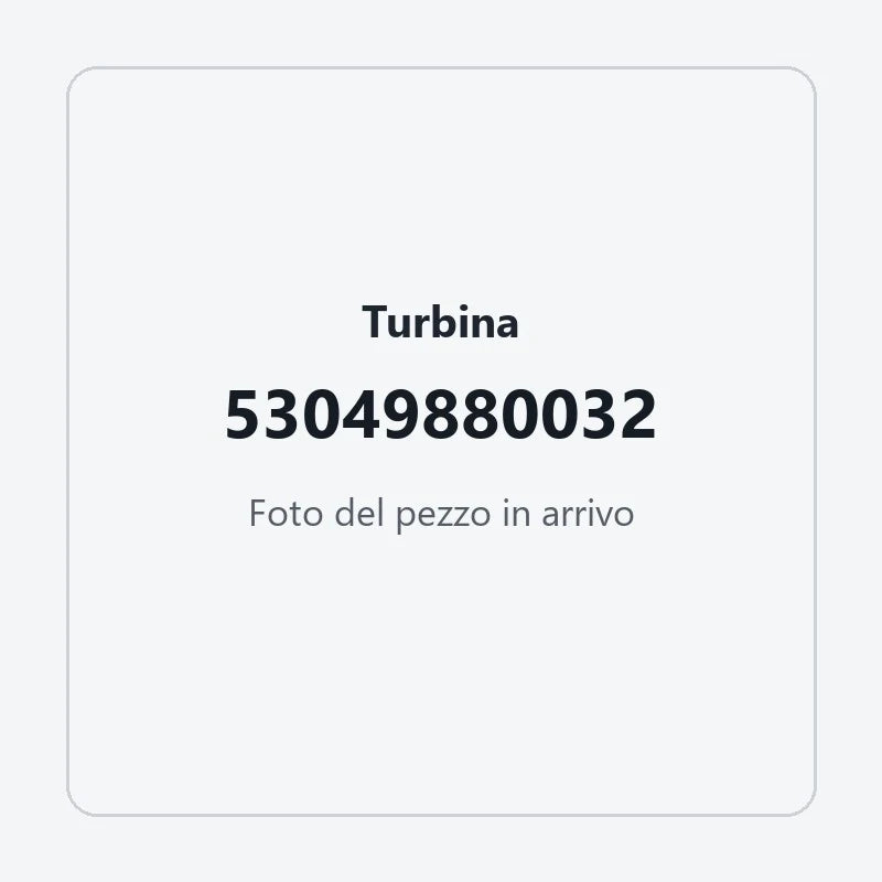 Turbina 53049880032: foto del pezzo in arrivo