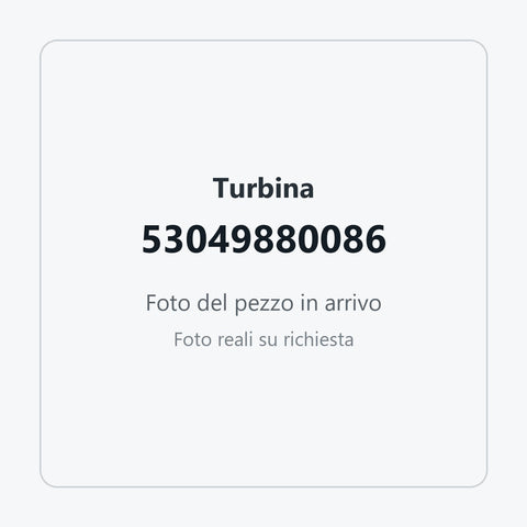 Turbina 53049880086: foto del pezzo in arrivo
