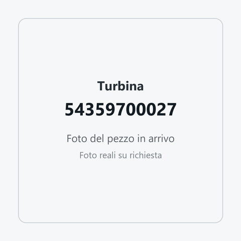 Turbina 54359700027: foto del pezzo in arrivo