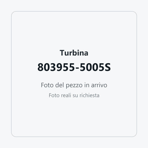Turbina 803955-5005S: foto del pezzo in arrivo