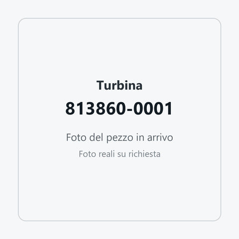 Turbina 813860-0001: foto del pezzo in arrivo